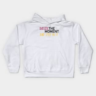 seize the moment Kids Hoodie